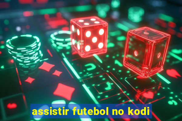 assistir futebol no kodi